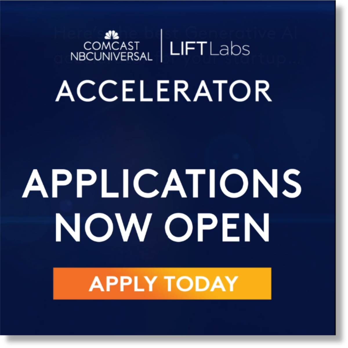 Comcast NBCUniversal LIFT Labs Accelerato Program: Generative AI