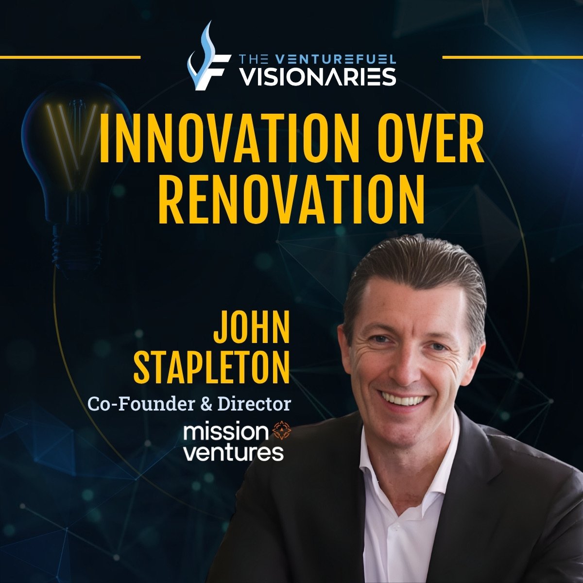 Innovation Over Renovation — Mission Ventures' John Stapleton