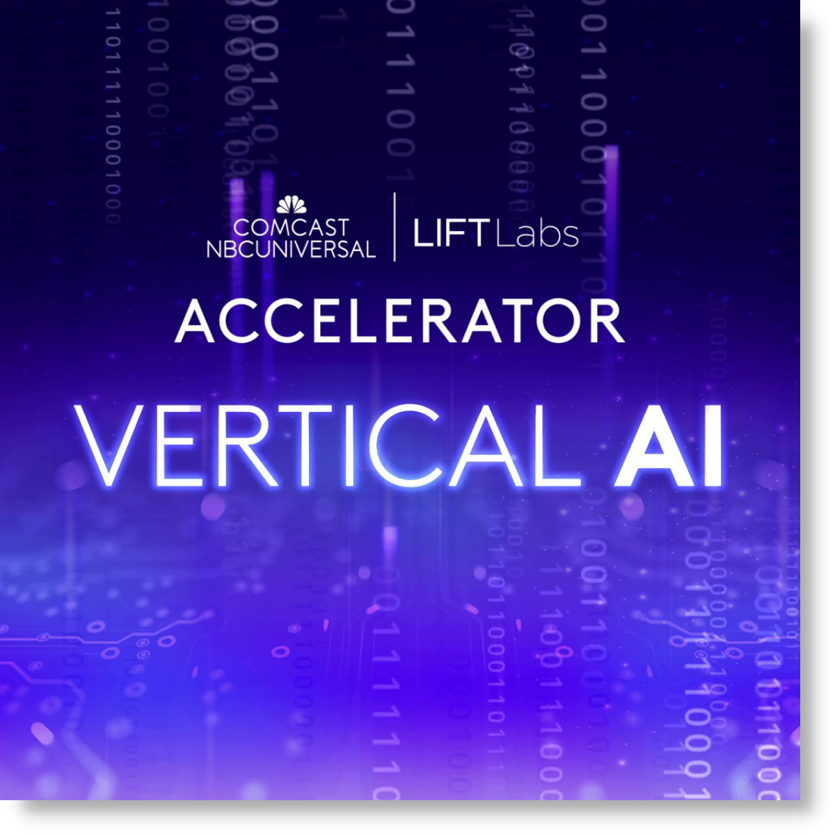 Comcast NBC Universal LIFT Labs Accelerator Vertical AI