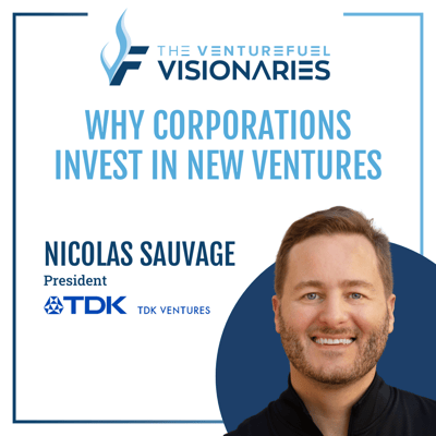 Why Corporations Invest in New Ventures – TDK Ventures Nicolas Sauvage